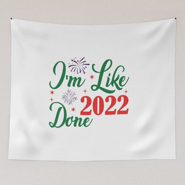 Item preview, Happy New Year 2022 - l'm like done 2022 designed and sold by lilzoo.