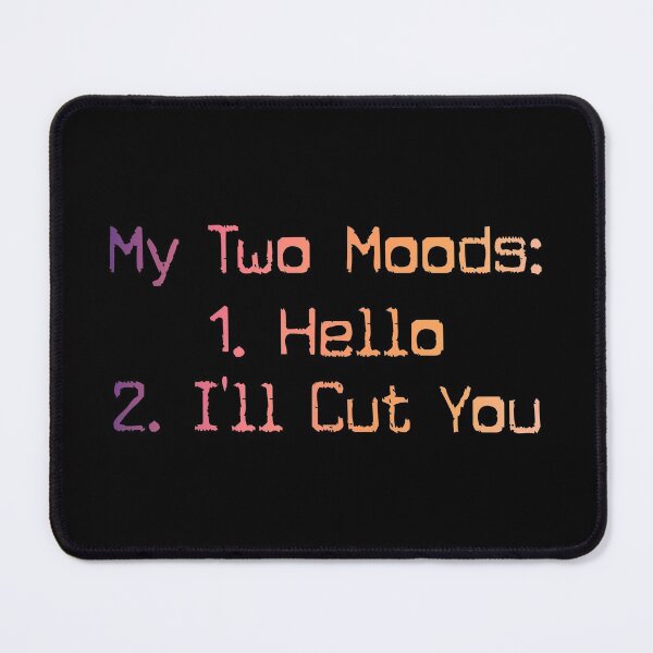 Item preview, My Two Moods 1 Hello 2 I'll Cut You designed and sold by franktact.