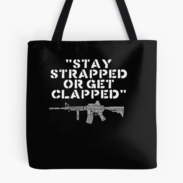 Item preview, Stay Strapped or Get Clapped Shirt 2nd Amendment Shirt - Best Design designed and sold by LBAMLLC.