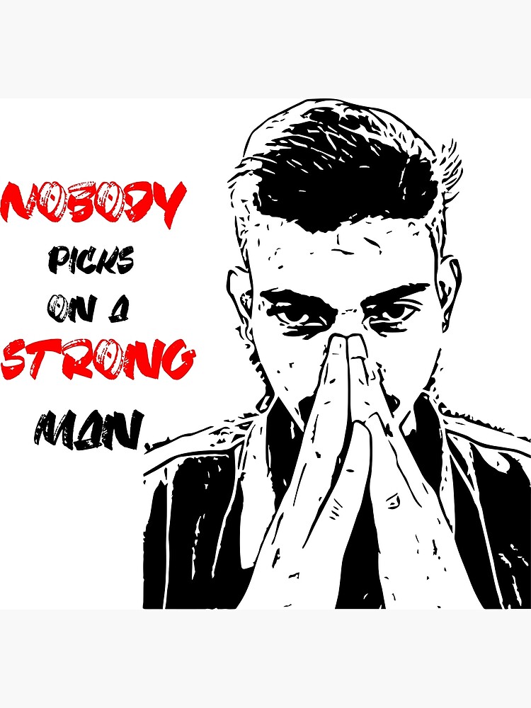 nobody-picks-on-a-strong-man-poster-for-sale-by-mskclothing-redbubble