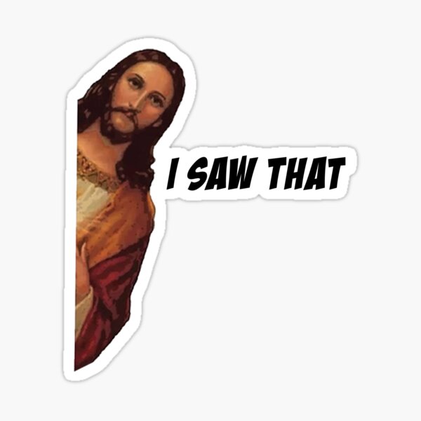 Jesus I Saw That Sticker