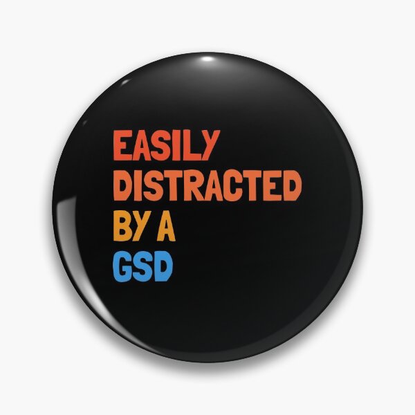 Item preview, Easily Distracted By A GSD Funny German Shepherd  designed and sold by Guarddogdrive.