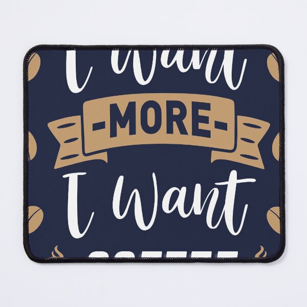 Item preview, i want more i want coffee shirt , gift for friend, gift for girl friend , gift for boyfriend ,for coffee lovers designed and sold by jake aff47.
