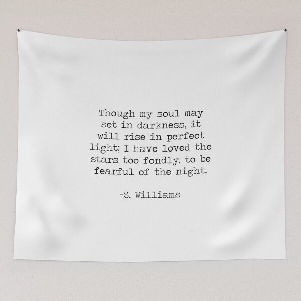 Item preview, Sarah Williams Poem Quote- Though my soul may set in darkness, it will rise in perfect light, I have loved the stars too fondly to be fearful of the night, Galileo Quote designed and sold by SummerSoulCo.