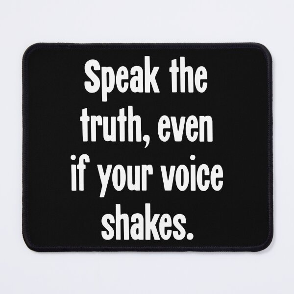 Item preview, Speak the Truth, Even If Your Voice Shakes designed and sold by Good-Looking Corpse.