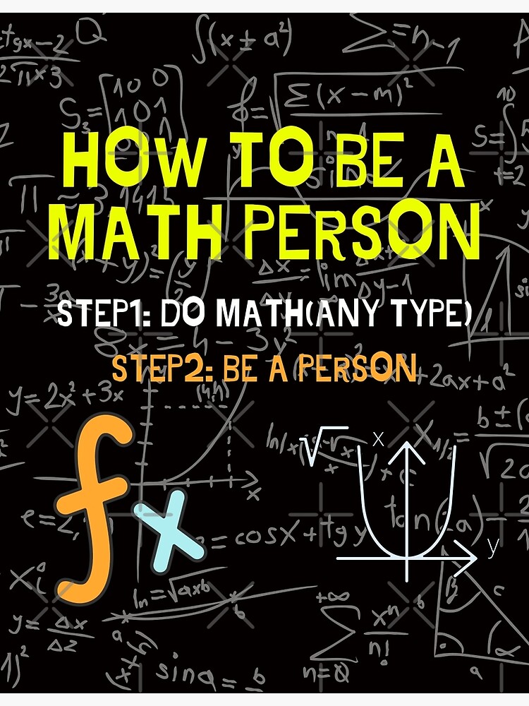 Disover How To Be A Math Person Funny Math Premium Matte Vertical Poster