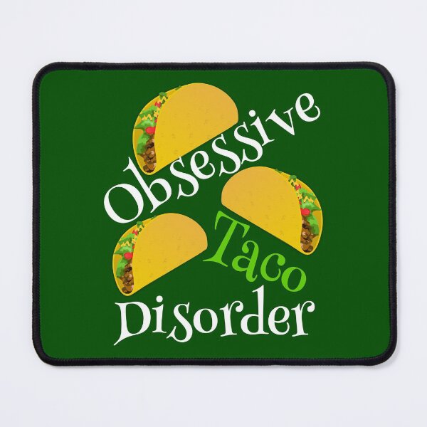 Item preview, Funny Obsessive Taco Disorder designed and sold by Epic Love Designs.