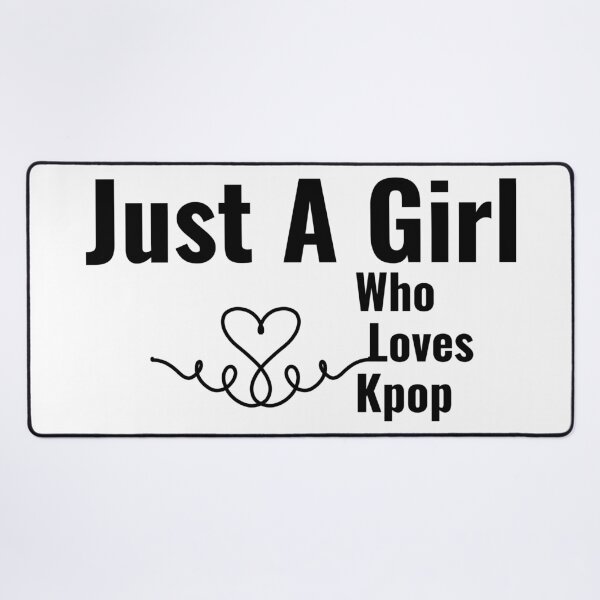 Item preview, Just A Girl Who Loves Kpop designed and sold by Edenjodie.