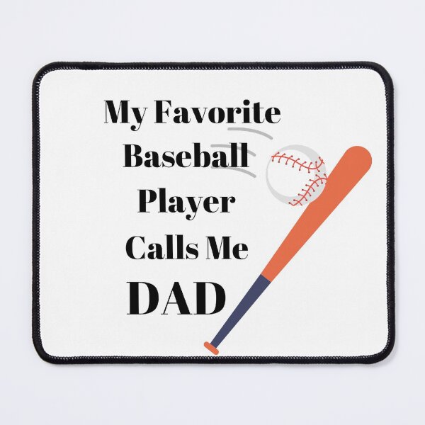 Item preview, My Favorite Baseball Player Calls Me Dad designed and sold by Lucy-Goosey-.