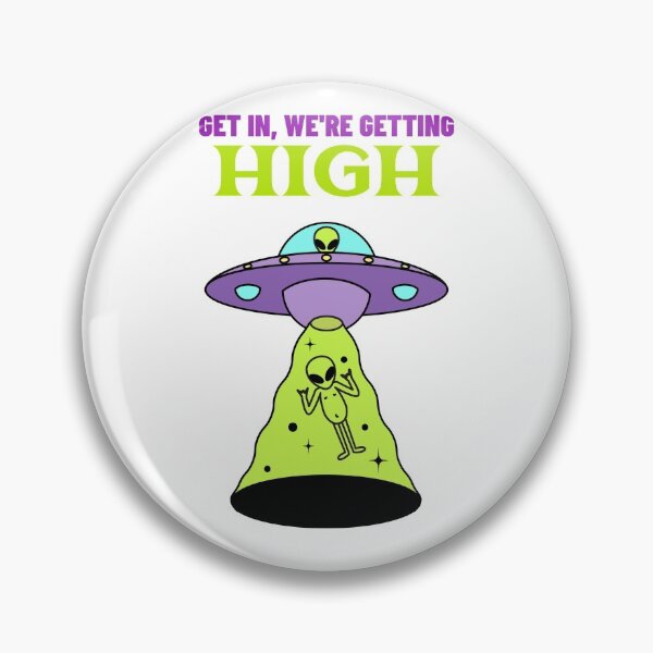 Item preview, Get In, We Get High Aliens designed and sold by HigherMartians.
