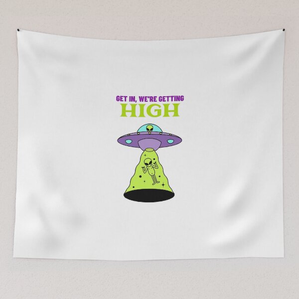 Item preview, Get In, We Get High Aliens designed and sold by HigherMartians.