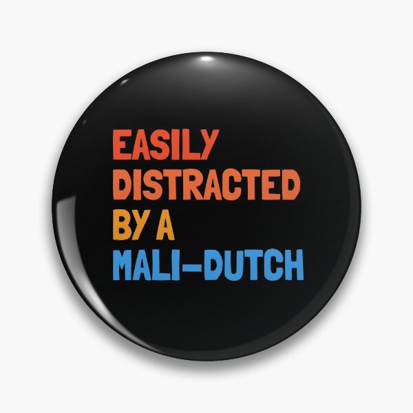Item preview, Easily Distracted By A Mali-Dutch Gift designed and sold by Guarddogdrive.