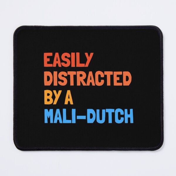 Item preview, Easily Distracted By A Mali-Dutch Gift designed and sold by Guarddogdrive.