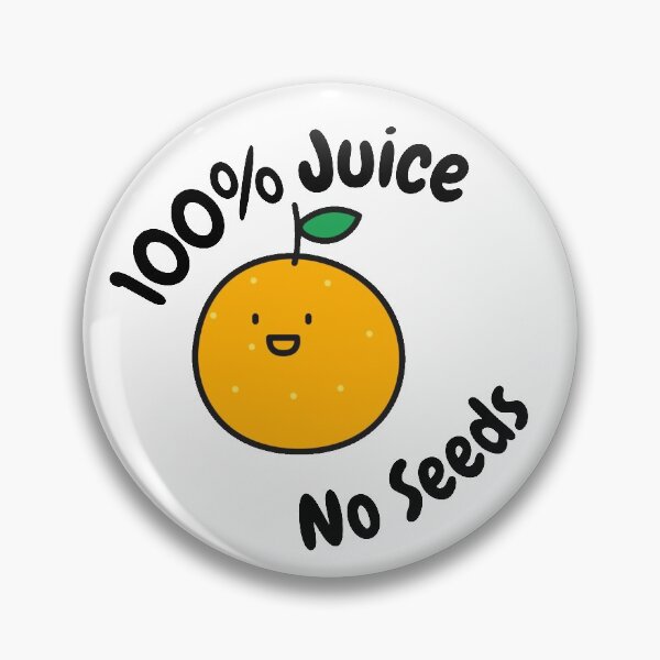 Item preview, 100% Juice No Seeds designed and sold by sucinatsangg.
