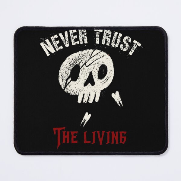 Item preview, Never trust the living - holloween designed and sold by Niiyoon's Designs.