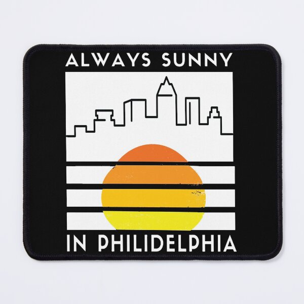 Artikelvorschau, Immer sonnig in Philadelphia entworfen und verkauft von mouad naouiri.