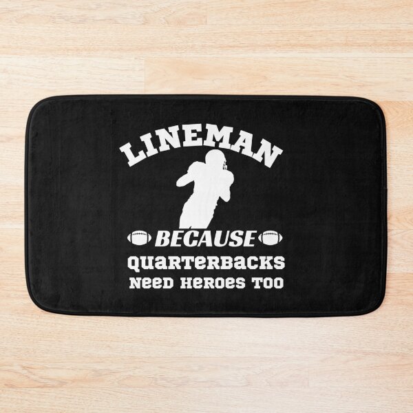 Item preview, Lineman Because Quarterbacks Need Heroes Too designed and sold by WordArtDesign.