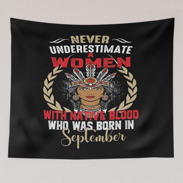 Item preview, Birthday For Mom : Native American : Never Underestimate a Woman with Native Blood who was Born in September designed and sold by nativeStor.