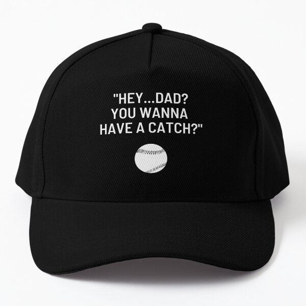 FIELD OF DREAMS QUOTE Baseball Cap