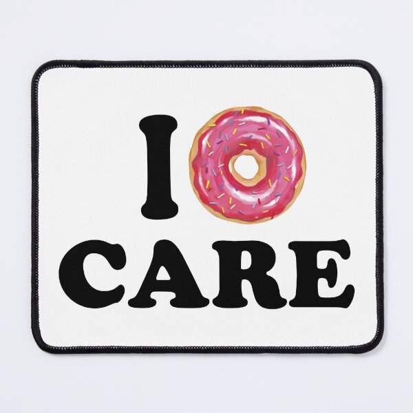 Item preview, I Donut Care Funny quote designed and sold by mouad naouiri.
