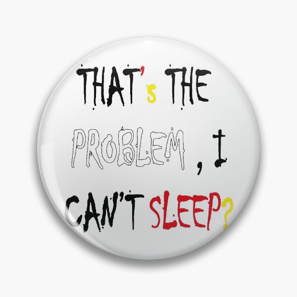 Item preview,  Problem, I can't sleep design  designed and sold by NAIMe-stor10.