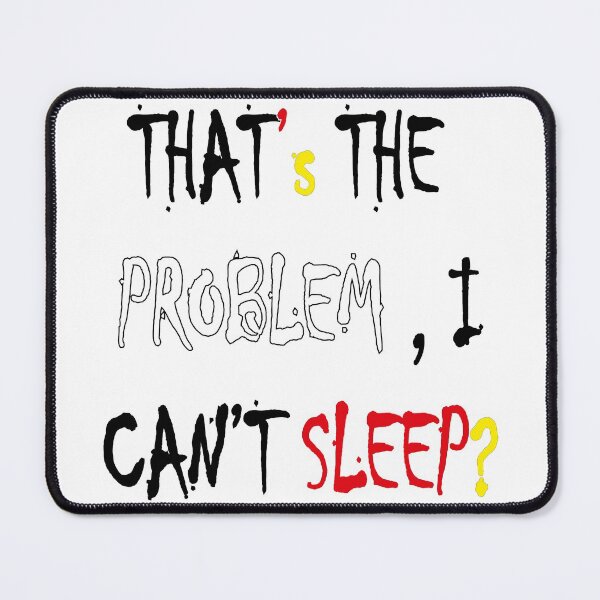 Item preview,  Problem, I can't sleep design  designed and sold by NAIMe-stor10.
