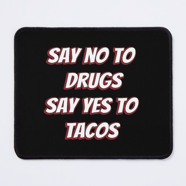 Item preview, Say No To Drugs Say Yes To Tacos ✅ funny designed and sold by mouad naouiri.