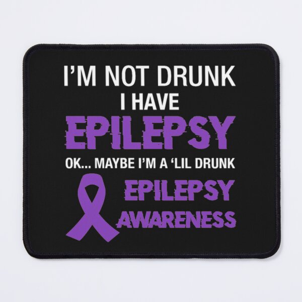 Item preview, Not Drunk I Have Epilepsy Awareness designed and sold by StarcyWol.