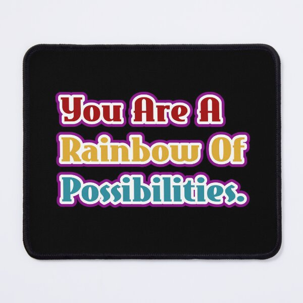 Item preview, You Are A Rainbow Of Possibilities designed and sold by EddMen.