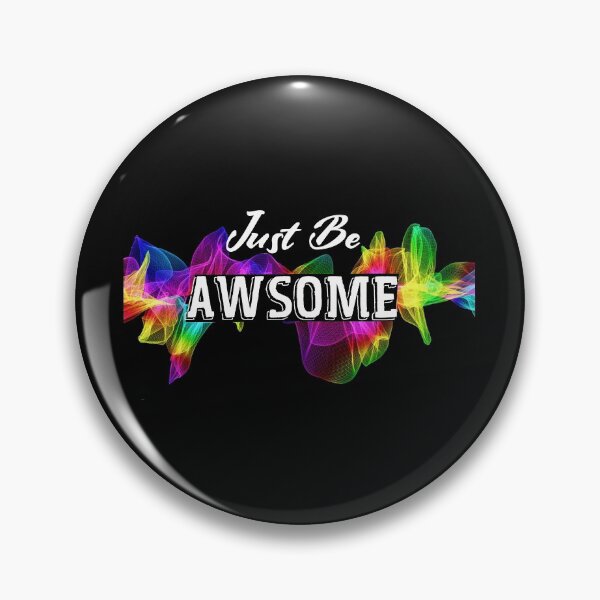 Item preview, JUST BE AWSOME T-shirt , quote t-shirt , t-shirt with saying designed and sold by LilaDiams.