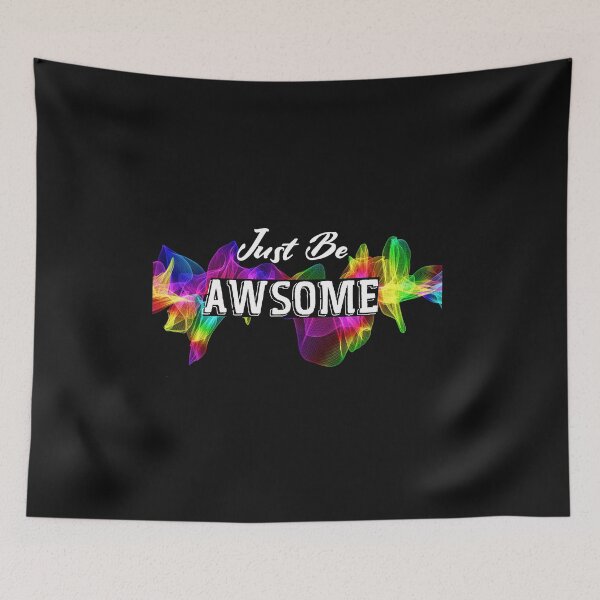 Item preview, JUST BE AWSOME T-shirt , quote t-shirt , t-shirt with saying designed and sold by LilaDiams.