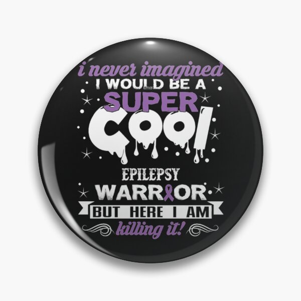 Item preview, Never Imagined Cool Epilepsy Warrior killing designed and sold by StarcyWol.