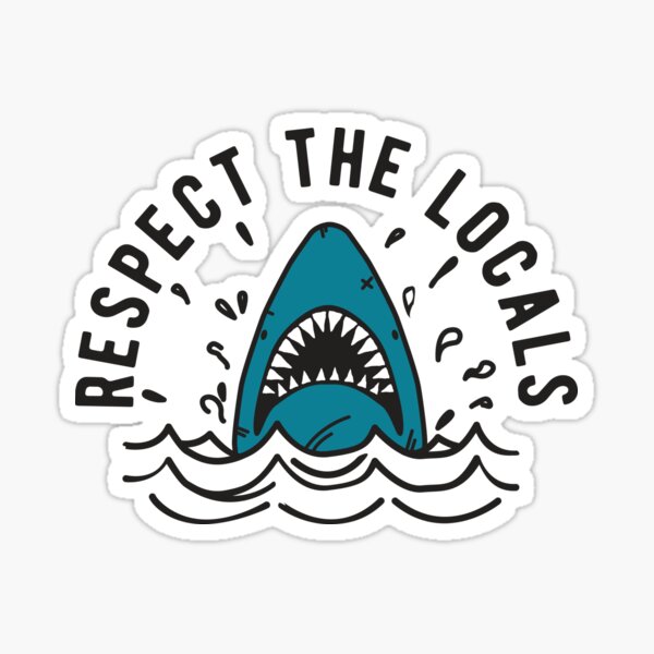 Respect The Locals Shark Sticker