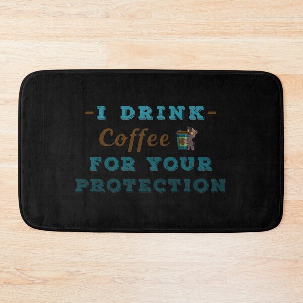 Item preview, I Drink Coffee For Your Protection designed and sold by Aymanerachif.