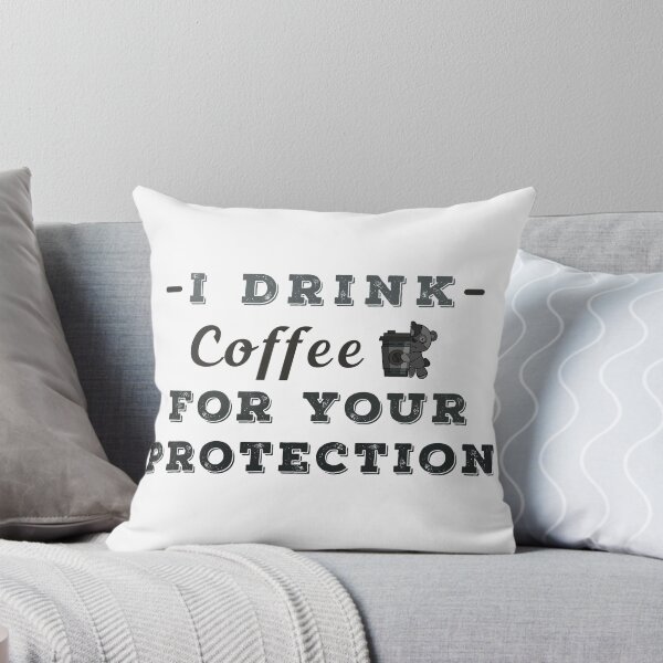 Item preview, I Drink Coffee For Your Protection designed and sold by Aymanerachif.