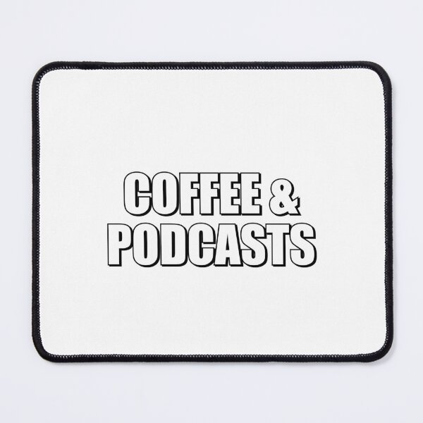 Item preview, Coffee and Podcasts designed and sold by Inspirationmotivation.