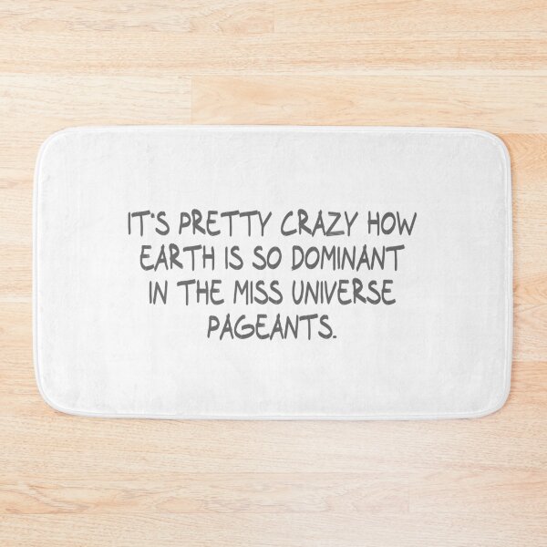 Item preview, It's pretty crazy how Earth is so dominant in the Miss Universe pageants. designed and sold by CalvinMade.
