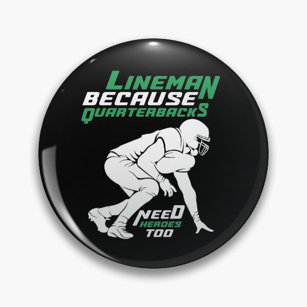 Item preview, Lineman Because Quarterbacks Need Heroes Too designed and sold by InkonoStore.