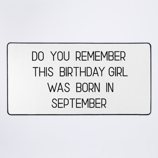 Item preview, DO YOU REMEMBER THIS BIRTHDAY GIRL WAS BORN IN SEPTEMBER designed and sold by RetroPlaceee.