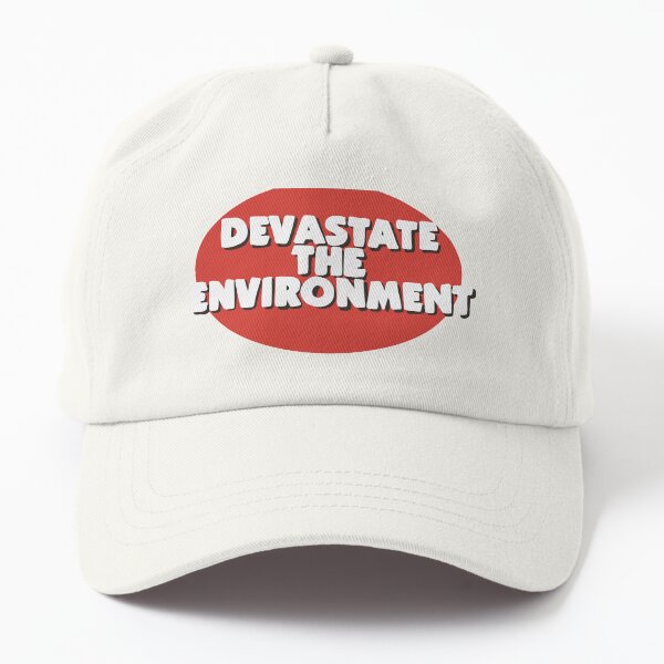 Devastate the environment design for outdoorsy folk Dad Hat
