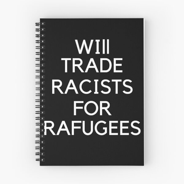 Item preview, Will Trade Racists For Refugees  designed and sold by Alan-NY.