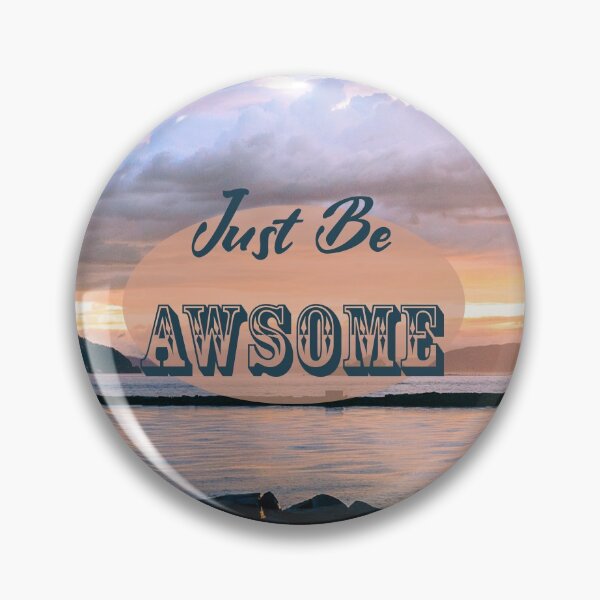 Item preview, JUST BE AWSOME T-shirt , quote t-shirt , t-shirt with saying designed and sold by LilaDiams.