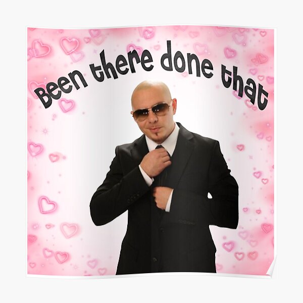 Been there done that Poster
