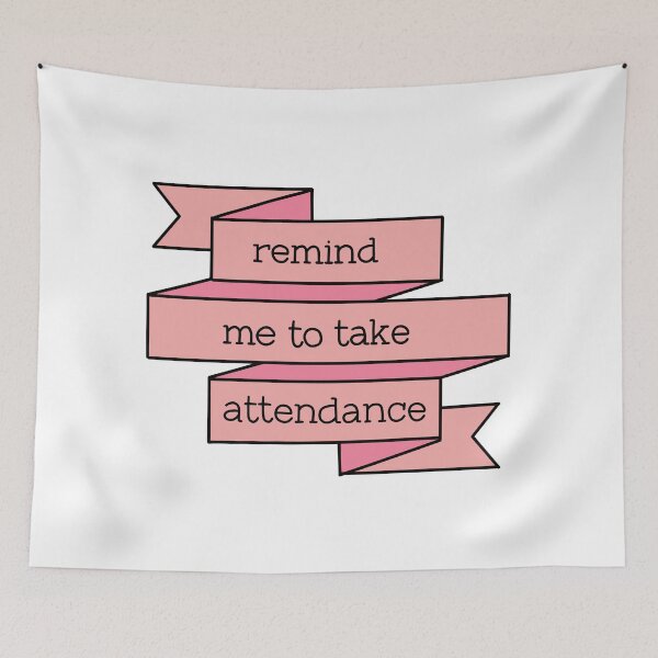 Item preview, Remind me to take attendance banner design  designed and sold by WildeandCo.