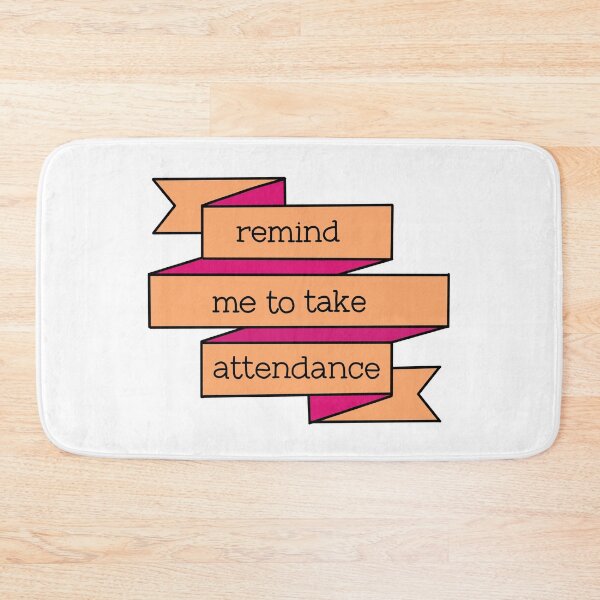 Item preview, Remind me to take attendance banner design  designed and sold by WildeandCo.