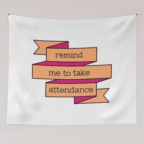 Item preview, Remind me to take attendance banner design  designed and sold by WildeandCo.