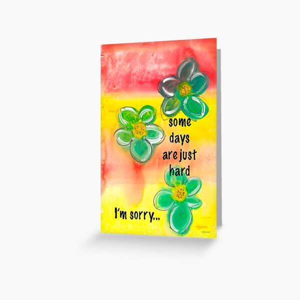 SOME DAYS ARE JUST HARD Greeting Card