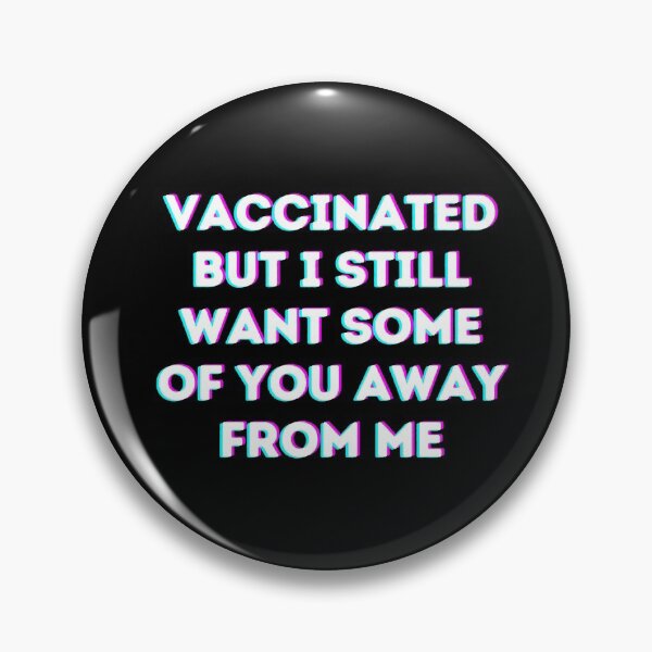Item preview, Vaccinated but I still want some of you to stay away from me designed and sold by OrquideaCR.