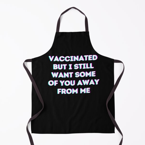 Item preview, Vaccinated but I still want some of you to stay away from me designed and sold by OrquideaCR.