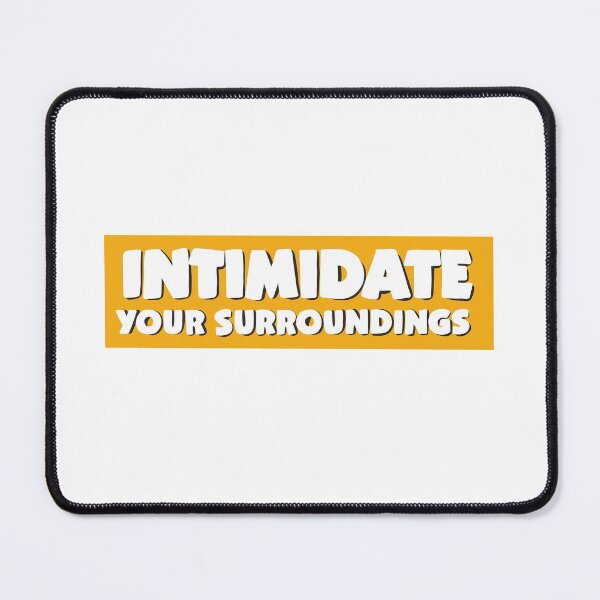 Item preview, Intimidate your surroundings design for outdoorsy folk designed and sold by WildeandCo.